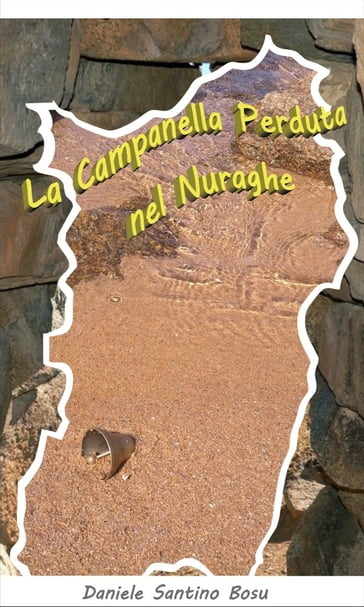 La campanella perduta nel nuraghe - Daniele Santino Bosu