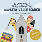 Il campionato degli esploratori nell Alta Valle Isarco. Accompagna gli gnometti alla scoperta dei luoghi più belli della valle