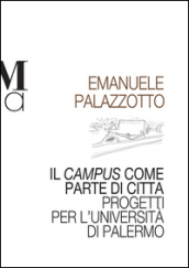 Il campus come parte di città. Progetti per l