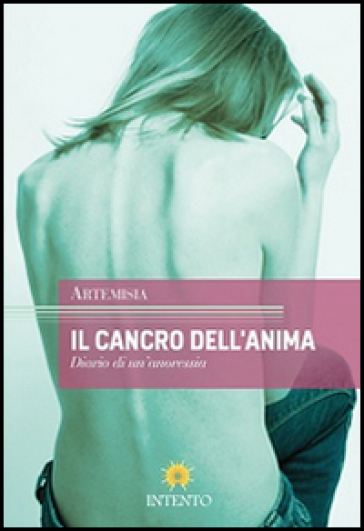 Il cancro dell'anima. Diario di un'anoressia - Artemisia