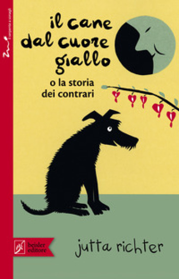 Il cane dal cuore giallo o la storia dei contrari - Jutta Richter