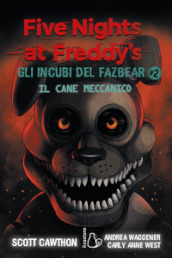 Il cane meccanico. Five nights at Freddy