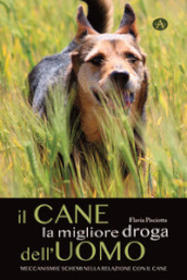 Il cane la migliore droga dell