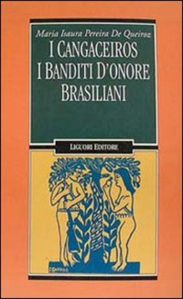 I cangaceiros. I banditi d'onore brasiliani - M. Isaura Pereira de Queiroz