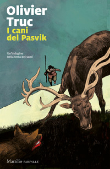 I cani di Pasvik. Un'indagine nella terra dei sami - Olivier Truc