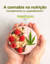 A cannabis na nutrição. Complemento ou superalimento?