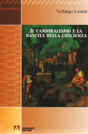 Il cannibalismo e la nascita della coscienza