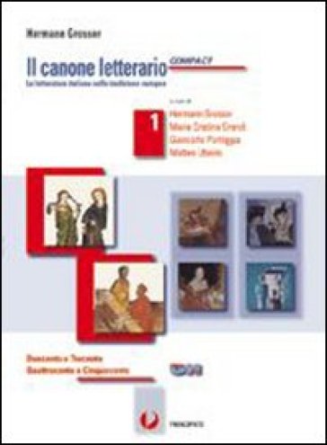 Il canone letterario compact. LibroLIM. Per le Scuole superiori. Con e-book. Con espansione online. 1: Duecento e Trecento. Quattrocento e Cinquecento - Hermann Grosser