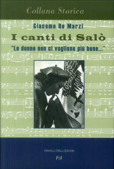 I canti di Salò. Le donne non ci vogliono più bene - Giacomo De Marzi