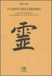 I canti dell eremo. Testo giapponese in caratteri latini a fronte