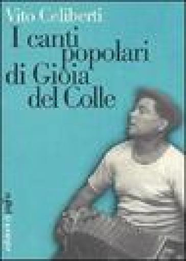 I canti popolari di Gioia del Colle - Vito Celiberti