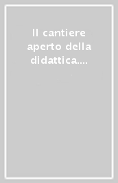 Il cantiere aperto della didattica. La riforma degli ordinamenti alla prova dell