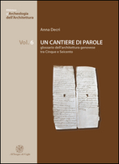 Un cantiere di parole. Glossario dell architettura genovese tra Cinque e Seicento