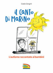 Il canto di Marino. L autismo raccontato ai bambini