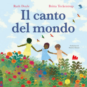 Il canto del mondo. Ediz. a colori - Doyle Ruth