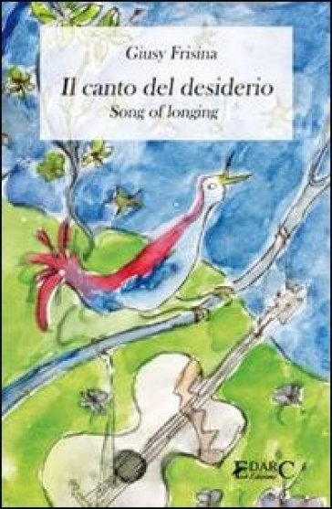 Il canto del desiderio. Ediz. italiana e inglese - Giusy Frisina