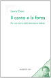 Il canto e la forza. Per una storia della letteratura italiana