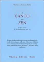 Il canto dello zen. Il senso vivente di otto fondamentali testi zen