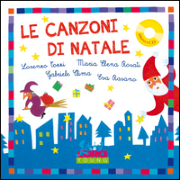 Le canzoni di Natale. Ediz. a colori. Con CD Audio - Maria Elena Rosati - Gabriele Clima - Lorenzo Tozzi