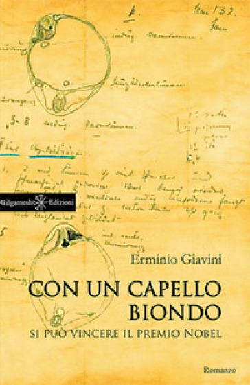 Con un capello biondo si può vincere il premio Nobel. Con Libro in brossura - Erminio Giavini