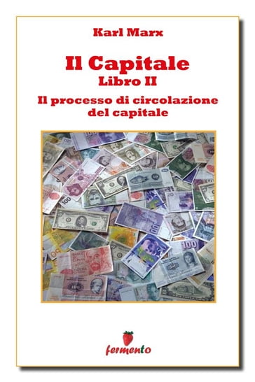 Il capitale libro II - Il processo di circolazione del capitale - Karl Marx