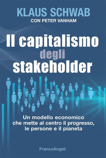 Il capitalismo degli stakeholder - Klaus Schwab - Peter Vanham