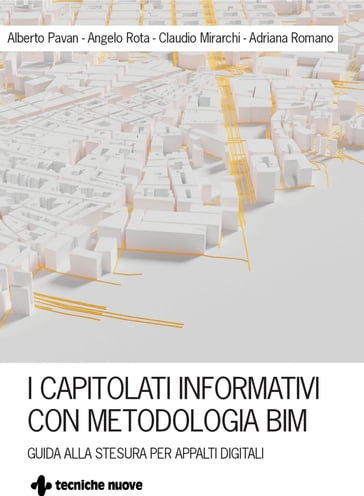 I capitolati informativi con metodologia BIM - Alberto Pavan - Claudio Mirarchi - Angelo Rota - Adriana Romano