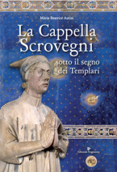 La cappella Scrovegni sotto il segno dei Templari