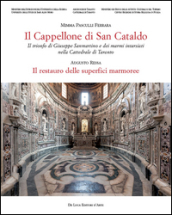 Il cappellone di San Cataldo. Il trionfo di Giuseppe Sanmartino e dei marmi intarsiati nella Cattedrale di Taranto . Ediz. a colori