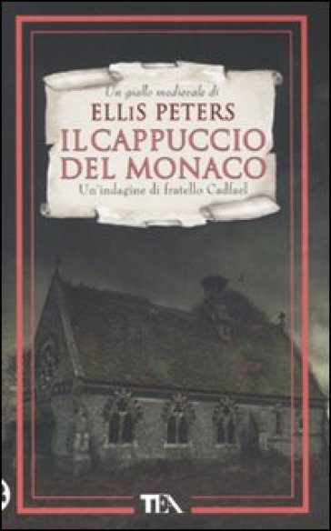 Il cappuccio del monaco. Le indagini di fratello Cadfael. 3. - Ellis Peters