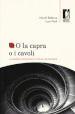 O la capra o i cavoli. La biosfera, l economia e il futuro da inventare