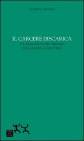 Il carcere discarica e il tramonto del servizio sociale della giustizia