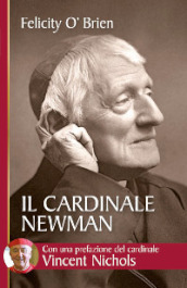 Il cardinale Newman. Un amico e una guida