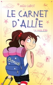 Le carnet d Allie - Le camp d été avec bonus - Edition illustrée