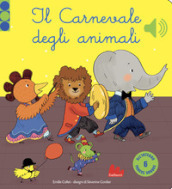 Il carnevale degli animali. Libro sonoro. Ediz. a colori