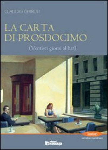 La carta di Prosdocimo. Ventisei giorni al bar - Claudio Cerruti