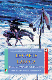 Le carte Lakota della capanna di purificazione. Insegnamenti spirituali dei Sioux. Con 50 carte