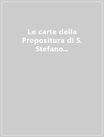 Le carte della Propositura di S. Stefano di Prato. 1: 1006-1200