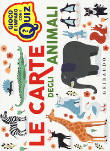 Le carte degli animali. Ediz. a colori. Con 100 Carte - Giuseppe Rovere