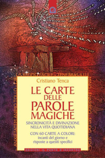 Le carte delle parole magiche. Sincronicità e divinazione nella vita quotidiana. Nuova ediz. Con 60 Carte - Cristiano Tenca