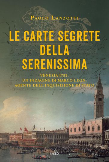 Le carte segrete della Serenissima - Paolo Lanzotti