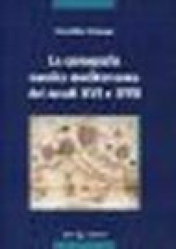 La cartografia nautica mediterranea dei secc. XVI e XVII - Corradino Astengo