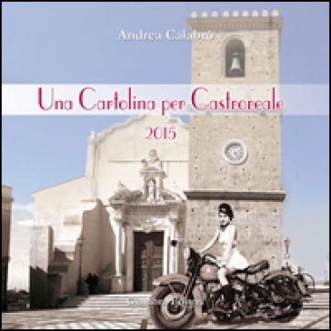 Una cartolina per Castroreale 2015 - Andrea Calabrò
