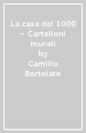 La casa del 1000 - Cartelloni murali