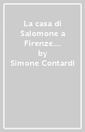 La casa di Salomone a Firenze. L imperiale e reale Museo di fisica e storia naturale (1775-1801)