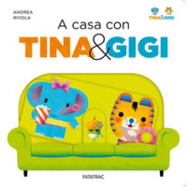 A casa con Tina & Gigi. Ediz. a colori - Andrea Rivola