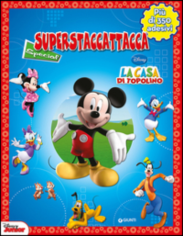 La casa di Topolino. Superstaccattacca Special. Con adesivi. Ediz. illustrata