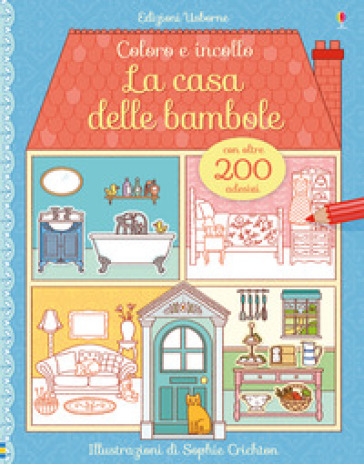 La casa delle bambole. Coloro e incollo. Con adesivi. Ediz. illustrata - Abigail Wheatley