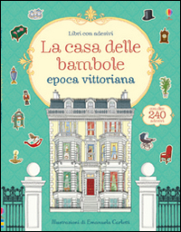 La casa delle bambole. Epoca vittoriana. Ediz. illustrata - Ruth Brocklehurst - Emanuela Carletti