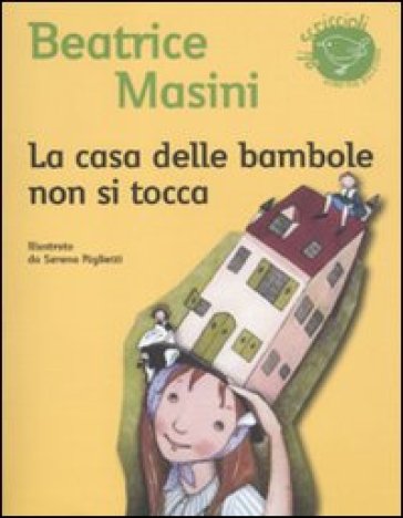 La casa delle bambole non si tocca - Beatrice Masini